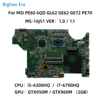 MS-16J51 Для MSI MS-16J5 PE60 6QD GL62 GE62 GE72 PE70 Материнская плата ноутбука С видеокартой i5-6300HQ i7-6700HQ CPU GTX950/960M 2GB Изображение