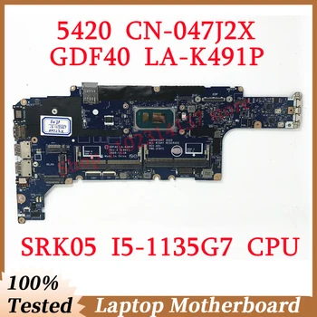 Для DELL Latitude 5420 CN-047J2X 047J2X 47J2X С процессором SRK05 I5-1135G7 GDF40 LA-K491P Материнская плата ноутбука 100% Полностью работает Хорошо Изображение