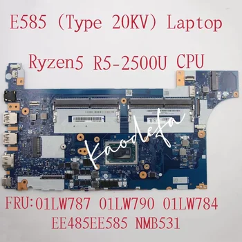 Материнская плата NMB531 для Lenovo Thinkpad E585 Материнская плата ноутбука Процессор Ryzen R5-2500U AMD FRU: 01LW787 01LW790 01LW784 100% Тест В порядке Изображение